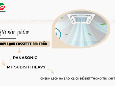 Báo giá đại lý thấp nhất cho Điều hòa âm trần Mitsubishi Heavy/Panasonic bao rẻ toàn Sài Go 0