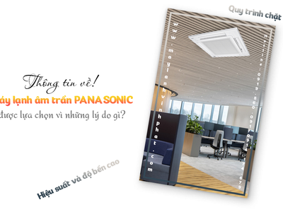 Điều hòa âm trần cPANASONIC được lựa chọn vì những lý do gì 0