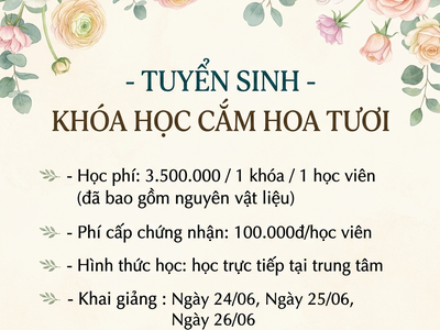 Tuyển sinh khóa học Cắm hoa tươi - mở shop kinh doanh 0