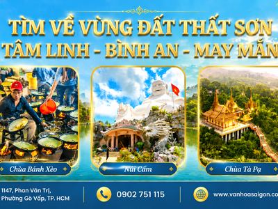 Châu Đốc - Viếng Bà Chúa Xứ - Khám phá Thất Sơn  1N1Đ 1