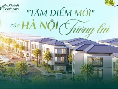 Bán liền kề tặng xe dự án ecomony bắc an khánh 2