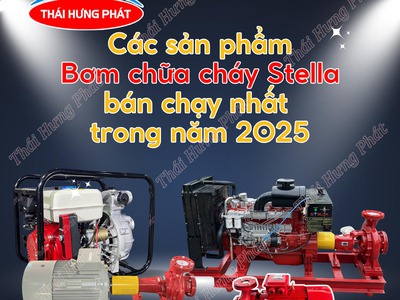 Top máy bơm chữa cháy Stella bán chạy nhất năm 2025 được tin dùng nhất 0