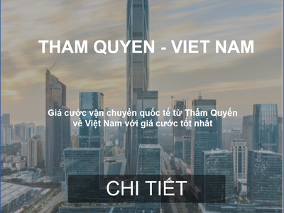Giá Cước Vận Chuyển Hàng Từ Thẩm Quyến, Trung Quốc Về Việt Nam 0