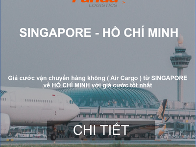 Cước Vận Chuyển Hàng Không Từ Singapore Về Hồ Chí Minh 0