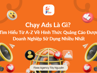 Chạy Ads là gì Tìm hiểu từ A-Z về hình thức quảng cáo được doanh nghiệp sử dụng nhiều nhất. 0