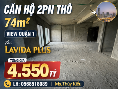 Bán căn hộ thô 2PN Lavida Plus, diện tích 74m2 view Quận 1, giá chỉ 4.55 tỷ 0