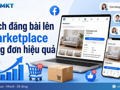 MKT Care - Cách đăng bài lên Marketplace tăng tỷ lệ mua hàng 2026 0