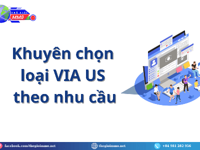 Mách Bạn Cách Mua VIA US Chạy Quảng Cáo Giá Gốc, Không Qua Trung Gian Tại Tổng Kho 0