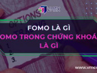 Tâm lý FOMO là gì FOMO trong chứng khoán là gì 0