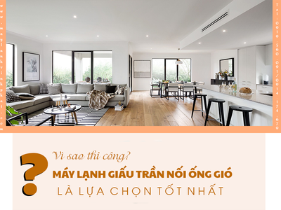 Vì sao thi công Điều hòa giấu trần nối ống gió là lựa chọn tốt nhất 0