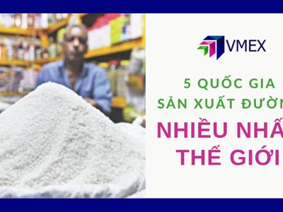 5 quốc gia sản xuất đường lớn nhất thế giới 0