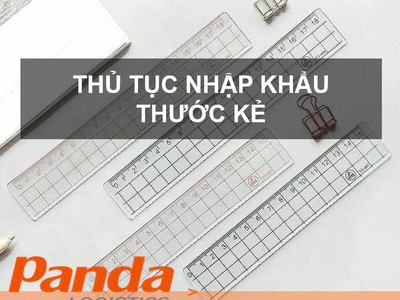 Thủ tục nhập khẩu thước kẻ 0