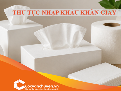 Thủ Tục Nhập Khẩu Khăn Giấy 0