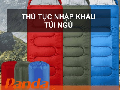 Thủ tục nhập khẩu túi ngủ 0