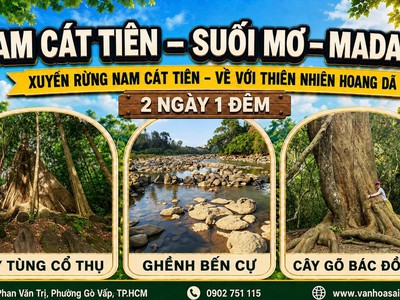 Nam Cát Tiên - Suối Mơ - MADAGUI 2N1Đ 0