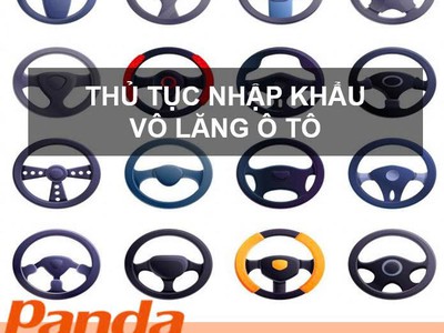 Thủ tục nhập khẩu vô lăng ô tô 0