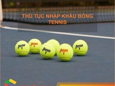 Thủ tục nhập khẩu bóng tennis 0