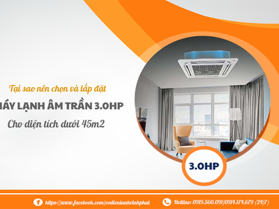 Chọn Điều hòa âm trần 3HP cho diện tích dưới 45m , như phòng khách, phòng làm việc 0