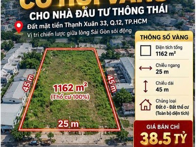 Bán gấp đất thạnh xuân 33, q12, 1162m2, 38.5 tỷ. giá đầu tư 0