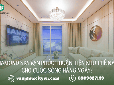 Sức hút từ vị trí  tọa độ vàng  của Diamond Sky Vạn Phúc trong sinh hoạt hằng ngày 3