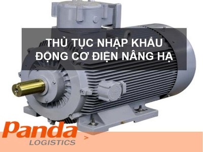 Thủ tục nhập khẩu động cơ điện nâng hạ 0