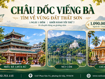 Châu Đốc - Viếng Bà - Hành trình về Miền Tâm Linh 1