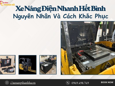 Xe nâng điện nhanh hết bình: Nguyên nhân và cách xử lý 0