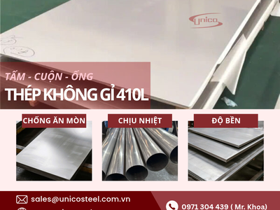 Báo giá Inox 410L mới nhất-Thép không gỉ carbon thấp,cung cấp tấm-cuộn-ống theo yêu cầu UnicoSteel 0